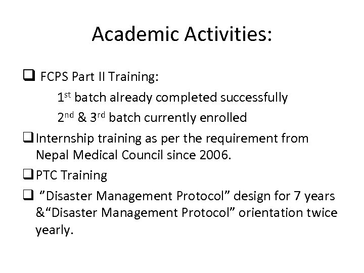 Academic Activities: q FCPS Part II Training: 1 st batch already completed successfully 2