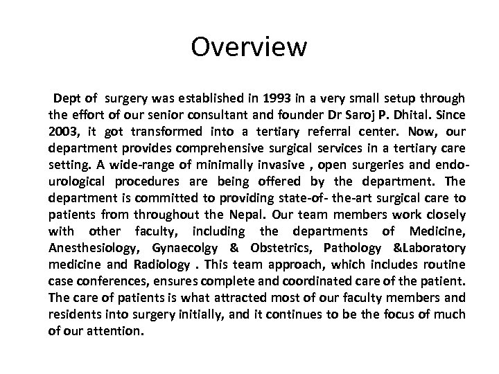 Overview Dept of surgery was established in 1993 in a very small setup through