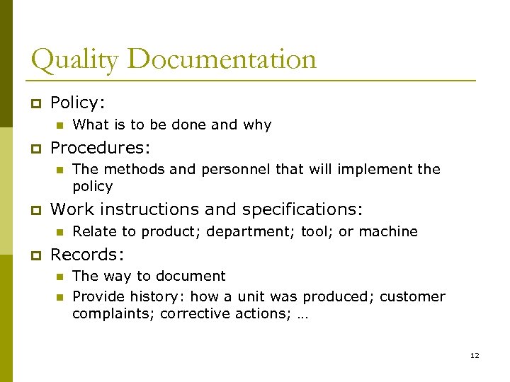 Quality Documentation p Policy: n p Procedures: n p The methods and personnel that