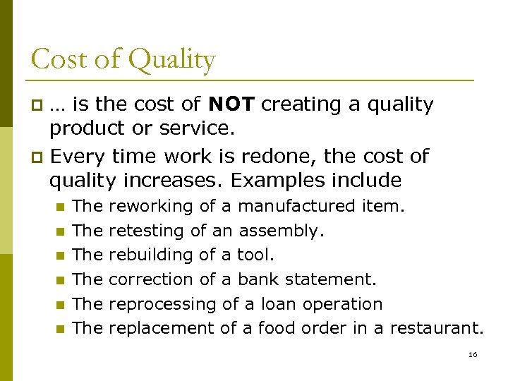 Cost of Quality … is the cost of NOT creating a quality product or