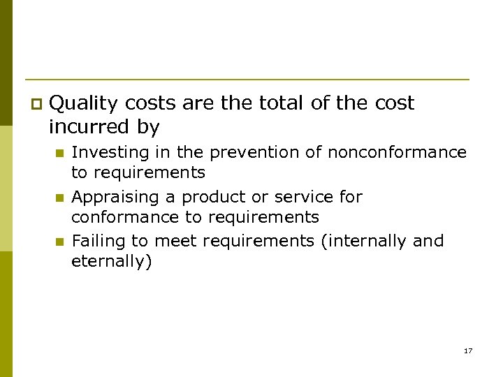 p Quality costs are the total of the cost incurred by n n n