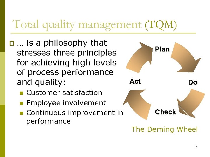 Total quality management (TQM) p … is a philosophy that stresses three principles for