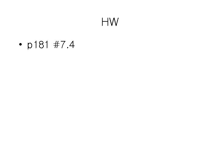 HW • p 181 #7. 4 