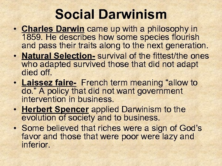Social Darwinism • Charles Darwin came up with a philosophy in 1859. He describes