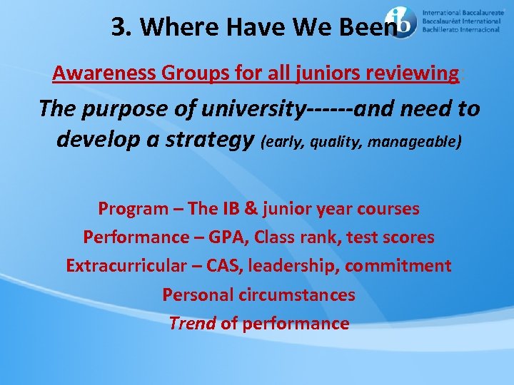 3. Where Have We Been Awareness Groups for all juniors reviewing: The purpose of