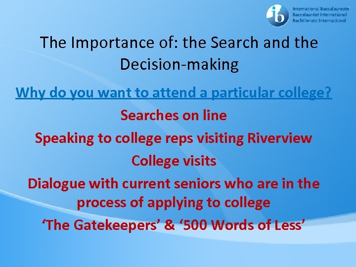 The Importance of: the Search and the Decision-making Why do you want to attend