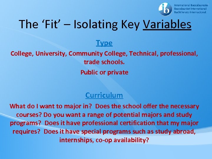 The ‘Fit’ – Isolating Key Variables Type College, University, Community College, Technical, professional, trade