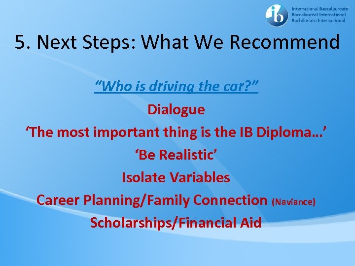 5. Next Steps: What We Recommend “Who is driving the car? ” Dialogue ‘The