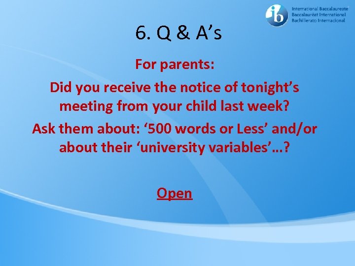 6. Q & A’s For parents: Did you receive the notice of tonight’s meeting