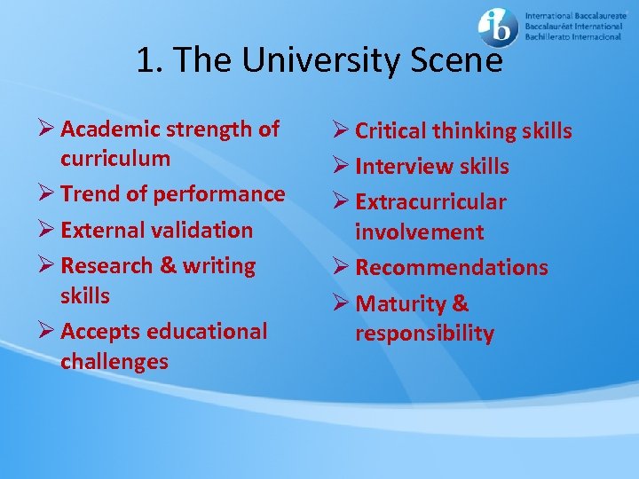 1. The University Scene Ø Academic strength of curriculum Ø Trend of performance Ø