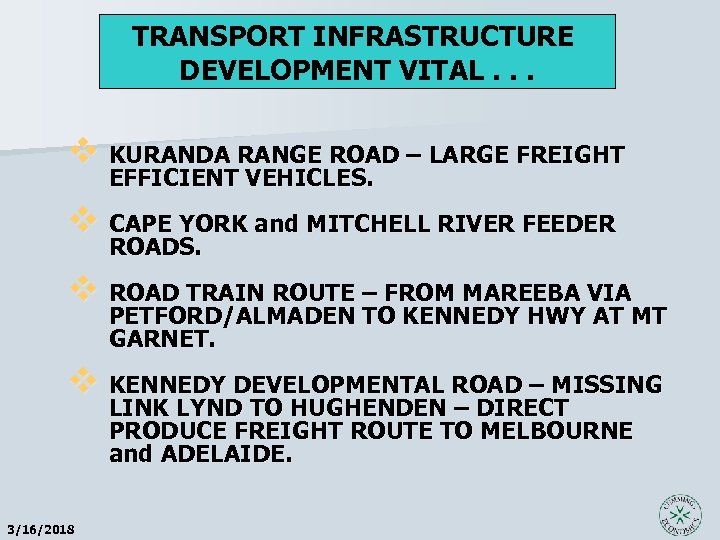 TRANSPORT INFRASTRUCTURE DEVELOPMENT VITAL. . . v KURANDA RANGE ROAD – LARGE FREIGHT EFFICIENT