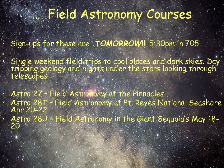 … Field Astronomy Courses • Sign-ups for these are…TOMORROW!!! 5: 30 pm in 705