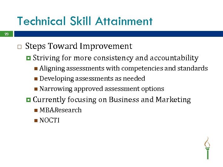 Technical Skill Attainment 23 Steps Toward Improvement Striving for more consistency and accountability Aligning