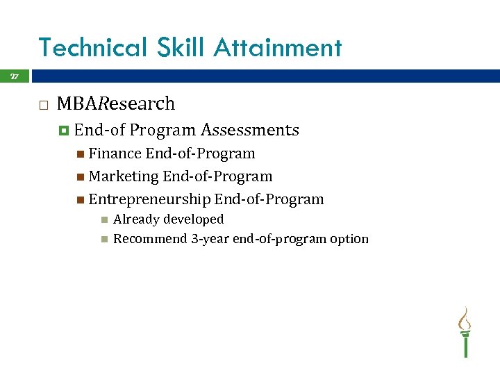 Technical Skill Attainment 27 MBAResearch End-of Program Assessments Finance End-of-Program Marketing End-of-Program Entrepreneurship End-of-Program