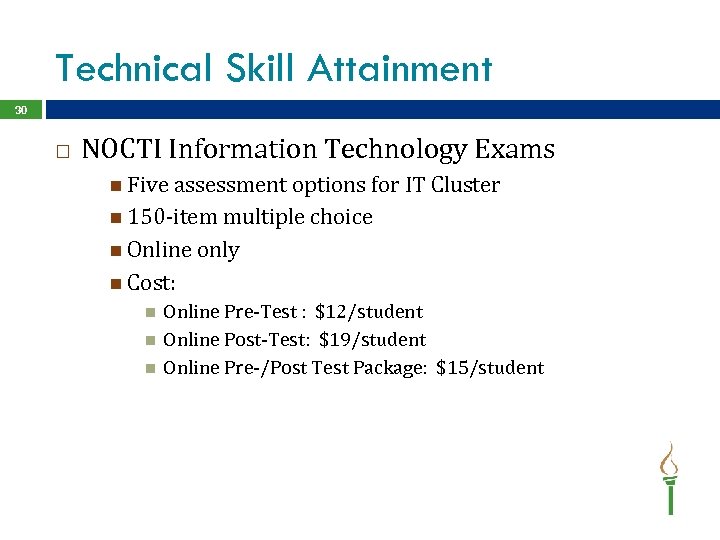 Technical Skill Attainment 30 NOCTI Information Technology Exams Five assessment options for IT Cluster