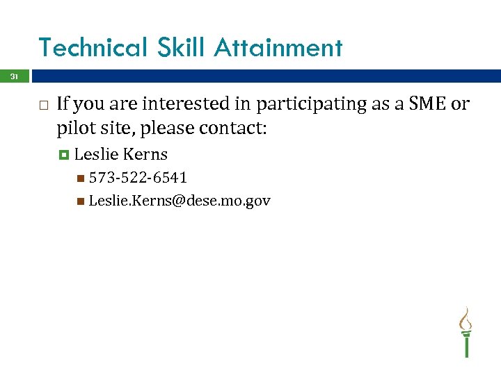 Technical Skill Attainment 31 If you are interested in participating as a SME or