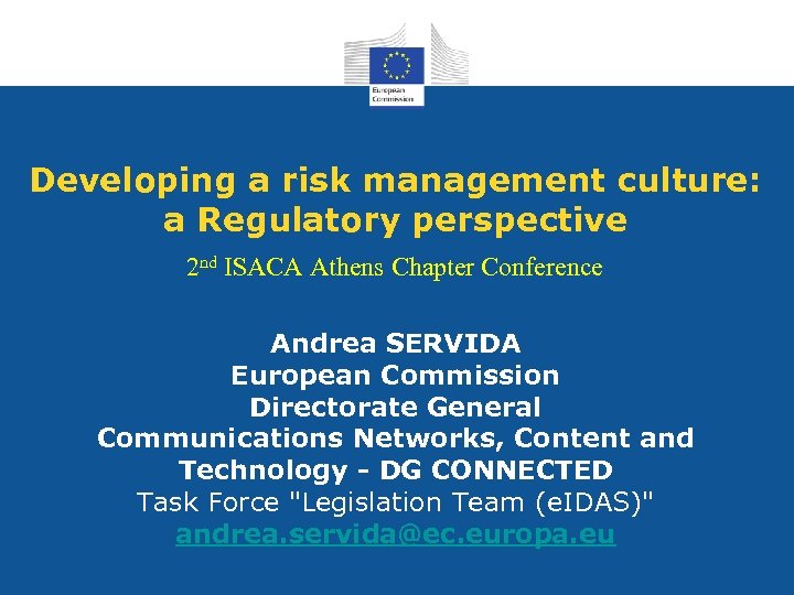 Developing a risk management culture: a Regulatory perspective 2 nd ISACA Athens Chapter Conference