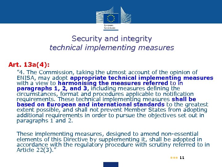 Security and integrity technical implementing measures Art. 13 a(4): ” 4. The Commission, taking