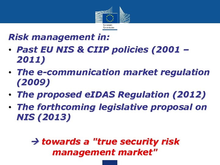 Risk management in: • Past EU NIS & CIIP policies (2001 – 2011) •