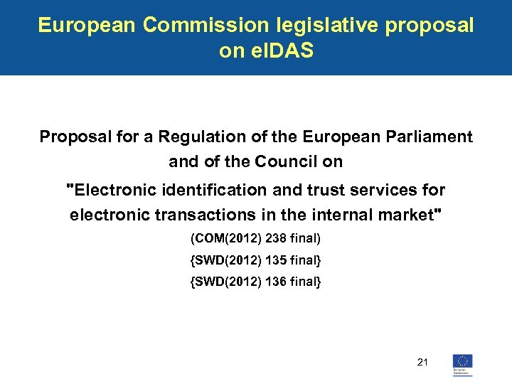 European Commission legislative proposal on e. IDAS Proposal for a Regulation of the European