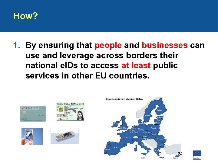 How? 1. By ensuring that people and businesses can use and leverage across borders