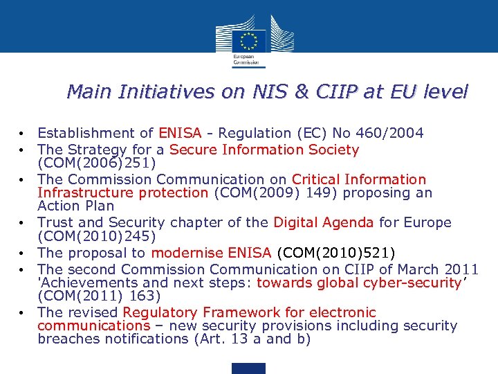 Main Initiatives on NIS & CIIP at EU level • Establishment of ENISA -