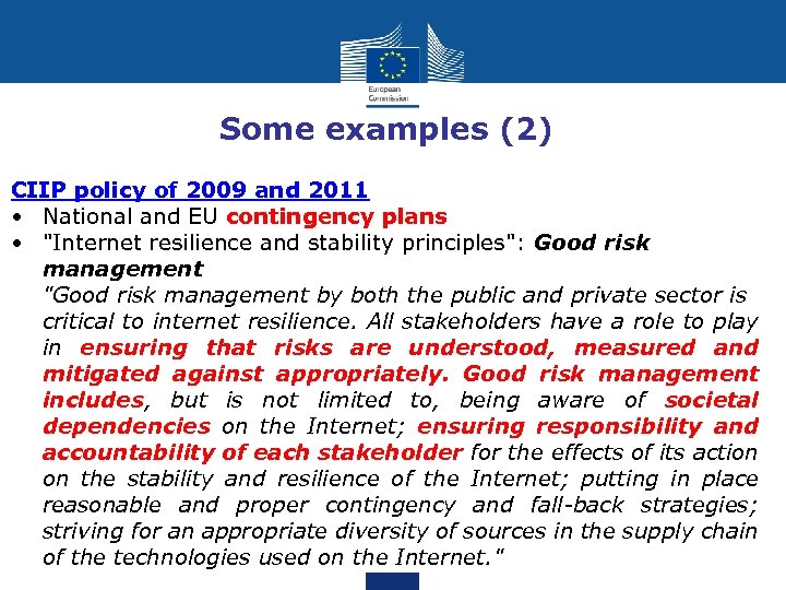 Some examples (2) CIIP policy of 2009 and 2011 • National and EU contingency