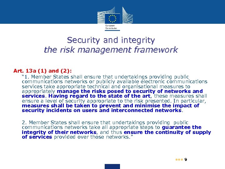 Security and integrity the risk management framework Art. 13 a (1) and (2): “