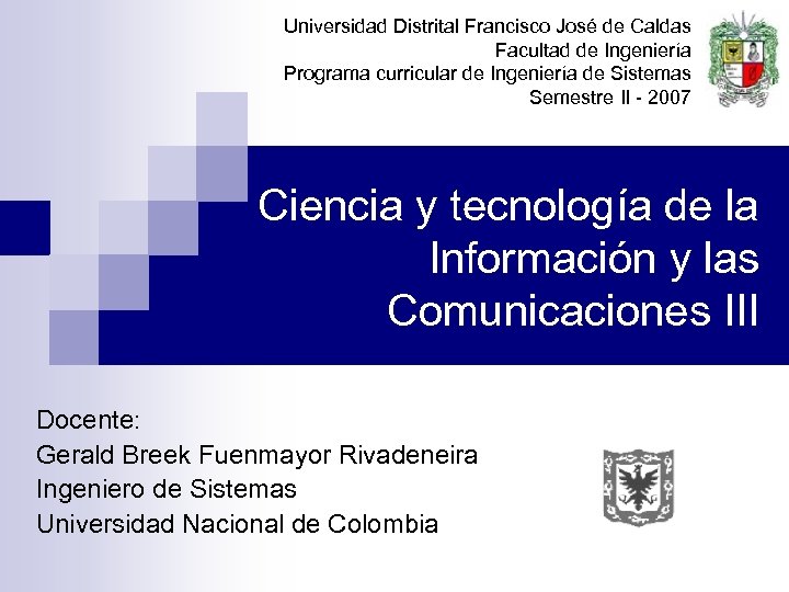 Universidad Distrital Francisco José de Caldas Facultad de Ingeniería Programa curricular de Ingeniería de
