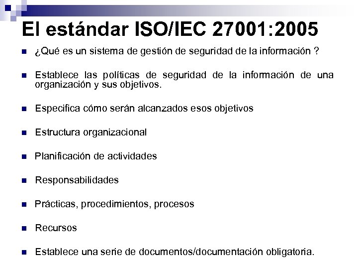El estándar ISO/IEC 27001: 2005 n ¿Qué es un sistema de gestión de seguridad