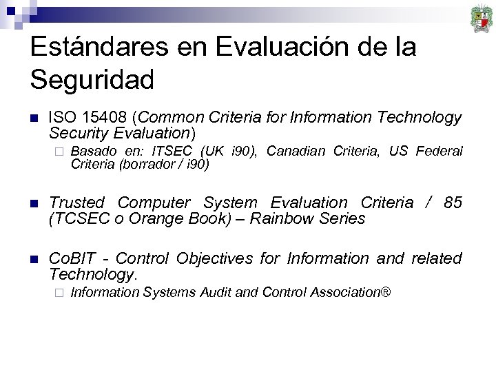 Estándares en Evaluación de la Seguridad n ISO 15408 (Common Criteria for Information Technology
