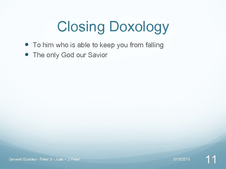 Closing Doxology To him who is able to keep you from falling The only