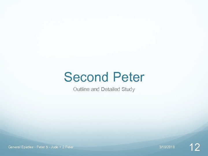 Second Peter Outline and Detailed Study General Epistles - Peter 5 - Jude +