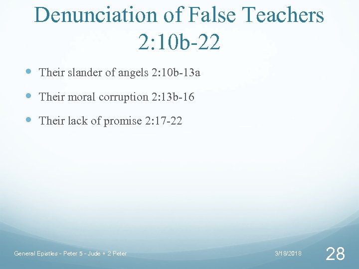 Denunciation of False Teachers 2: 10 b-22 Their slander of angels 2: 10 b-13