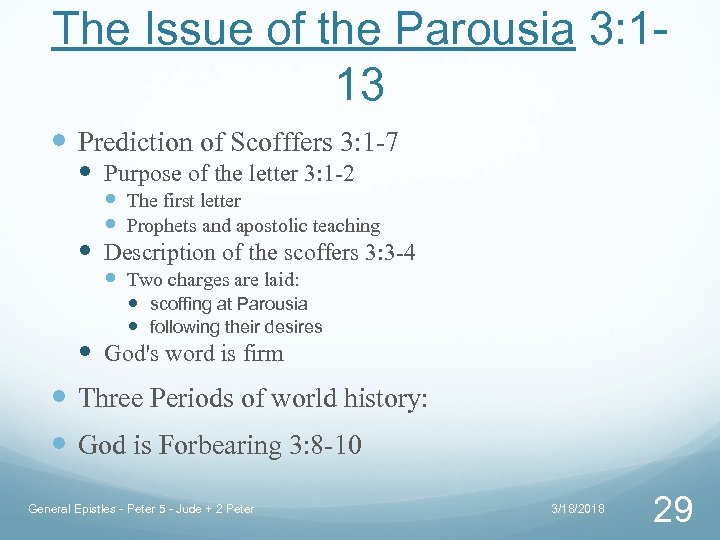 The Issue of the Parousia 3: 113 Prediction of Scofffers 3: 1 -7 Purpose