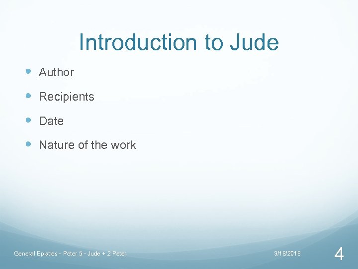 Introduction to Jude Author Recipients Date Nature of the work General Epistles - Peter