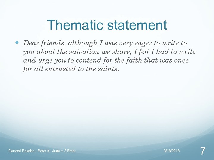 Thematic statement Dear friends, although I was very eager to write to you about