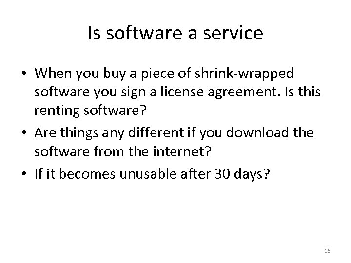 Is software a service • When you buy a piece of shrink-wrapped software you