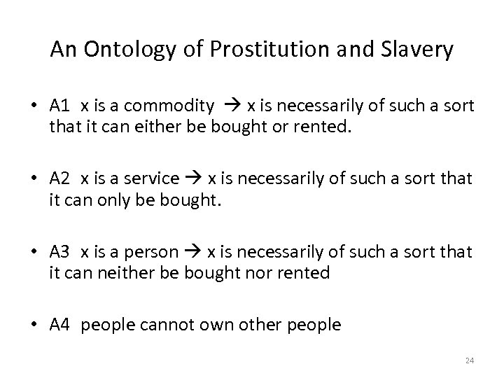 An Ontology of Prostitution and Slavery • A 1 x is a commodity x