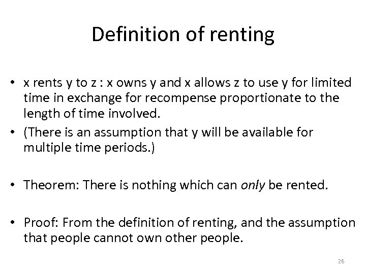 Definition of renting • x rents y to z : x owns y and