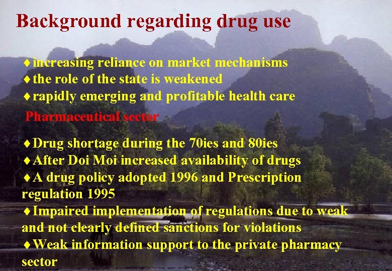 Background regarding drug use Health sector reform ¨increasing reliance on market mechanisms ¨the role