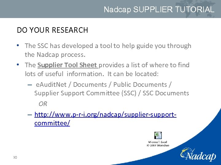 Nadcap SUPPLIER TUTORIAL DO YOUR RESEARCH • The SSC has developed a tool to