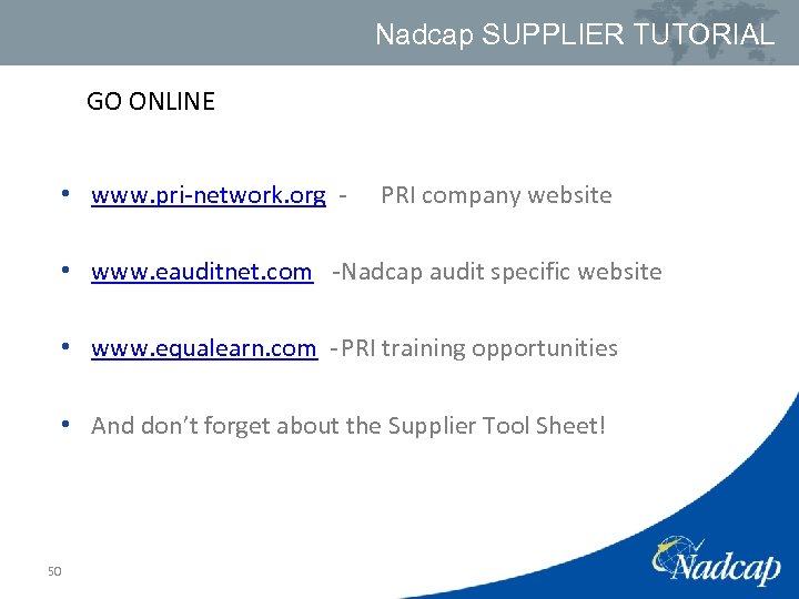 Nadcap SUPPLIER TUTORIAL GO ONLINE • www. pri-network. org - PRI company website •