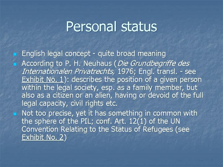 Personal status n n n English legal concept - quite broad meaning According to