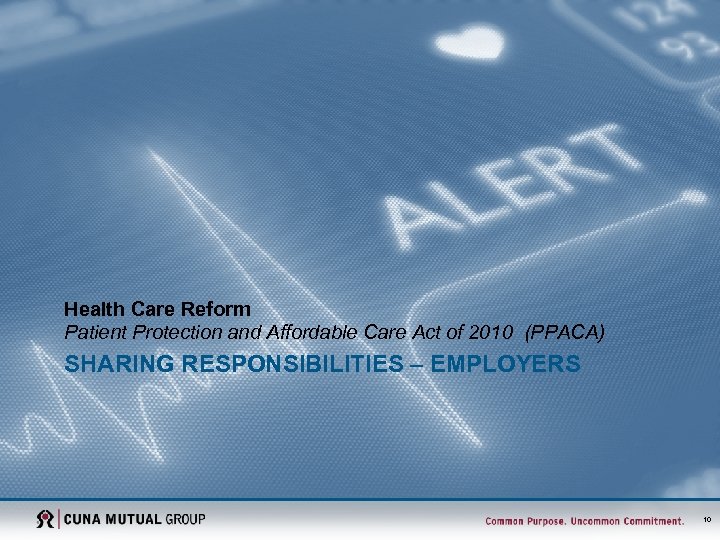 Health Care Reform Patient Protection and Affordable Care Act of 2010 (PPACA) SHARING RESPONSIBILITIES