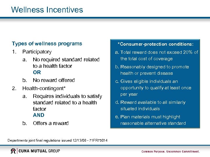 Wellness Incentives Types of wellness programs 1. Participatory a. 2. No required standard related