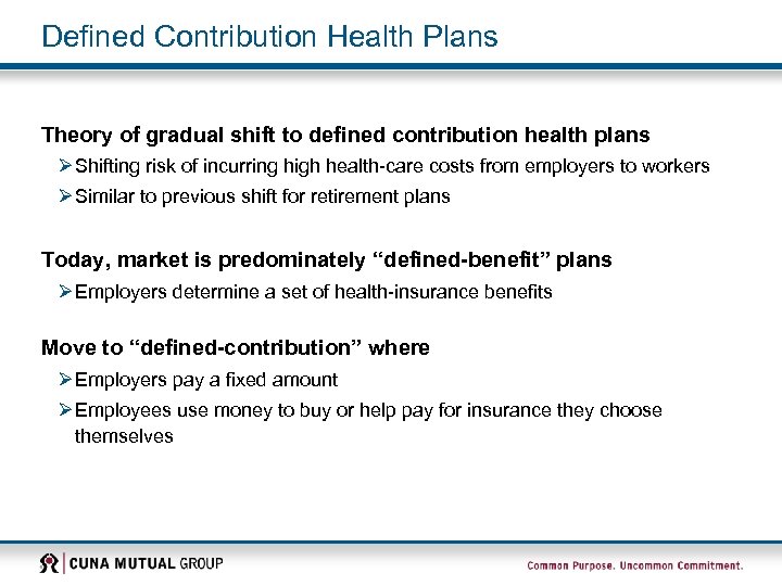 Defined Contribution Health Plans Theory of gradual shift to defined contribution health plans Ø