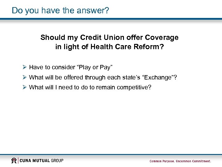 Do you have the answer? Should my Credit Union offer Coverage in light of