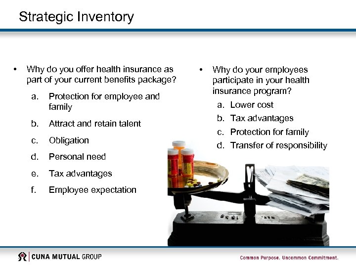 Strategic Inventory • Why do you offer health insurance as part of your current