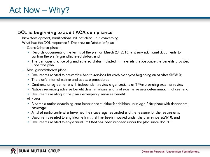Act Now – Why? DOL is beginning to audit ACA compliance New development, ramifications